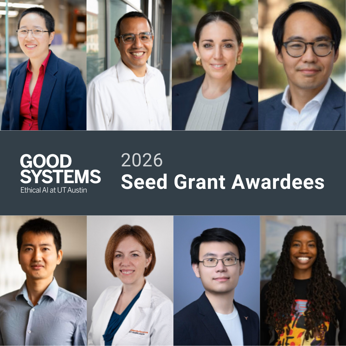 Head shots of the eight PIs from the six teams awarded Good Systems seed grants. Clockwise from upper left: Lillian Chin, Cockrell School of Engineering; Edward Castillo, Cockrell School of Engineering; Lidia Cano Pecharromán, School of Architecture; ChangHoon Hahn, College of Natural Sciences; Angela Smith, School of Information; Yuhao Kang, College of Liberal Arts; Lorie Harper, Dell Medical School; Zhaomiao Guo, Cockrell School of Engineering.