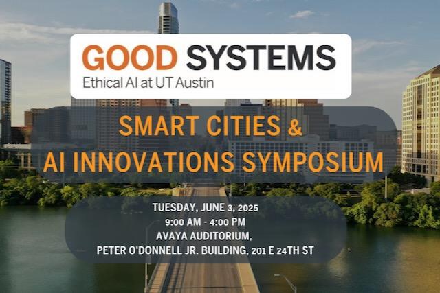 Good Systems Smart Cities and AI Innovation Symposium