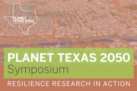 Planet Texas 2050 Symposium Graphic