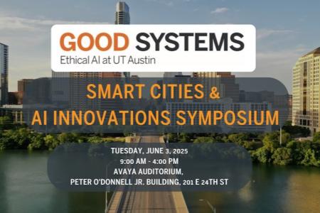 Good Systems Smart Cities and AI Innovation Symposium